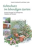 Sichtschutz im lebendigen Garten: Kreative Lösungen für Gartengrenzen, Sitzplätze und T