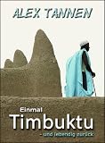 Einmal Timbuktu – und lebendig zurück