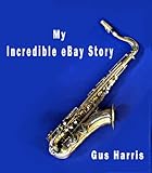 My Incredible eBay Story (English Edition)