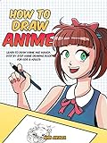 How to Draw Anime: Learn to Draw Anime and Manga - Step by Step Anime Drawing Book for Kids & Adults (English Edition)