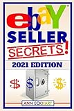 Ebay Seller Secrets 2021 Edition: Tips & Tricks To Help You Take Your Reselling Business To The Next Level (2021 Reselling & Ebay Books, Band 3)