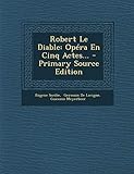 Robert Le Diable: Opéra En C
