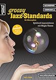 Groovy Jazz-Standards für Alt-Saxophon: Spielend Improvisieren mit Magic Tones (inkl. Download). Lehrbuch. Spielbuch. Musik