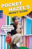 Pocket Hazel's Money Guide: Wie du easy deine Finanzen reg