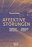Affektive Störungen: Biologische und psychologische Erklärungsansätze – biologische und psychologische Therap