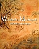 Wurzelkraft & Mondesmacht: (M)Ein Weg zur Naturrelig