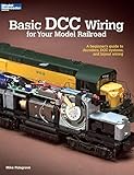 Basic DCC Wiring for Your Model Railroad: A Beginner's Guide to Decoders, DCC Systems, and Layout Wiring (Basic Series)