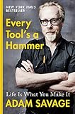 Every Tool's a Hammer: Life Is What You Make I