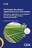 De l’analyse des réseaux expérimentaux à la méta-analyse: Méthodes et applications avec le logiciel R pour les sciences agronomiques et environnementales (Savoir faire) (French Edition)