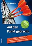 Auf den Punkt gebracht.: Lerntipps, Übungsfragen & Beispiele für die Vorbereitung auf die IPMA/GPM Level A bis Level D Projektmanagement-Zertifizierung