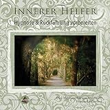 Der innere Helfer: Hypnose & Rückführung vorbereiten (Hypnose-Audio-CD)