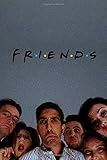 Friends TV series funny fan journal for fans, girls, boys, women, men, young adults, kids children: Blank college ruled notebook/back to school fun notebook