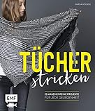 Tücher stricken: 25 maschenfeine Projekte für jede Geleg