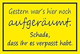 MelisFun Gestern War's Hier noch aufgeräumt - lustiges Schild Geschenk-Idee Scherz-Artik