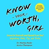 Know Your Worth, Girl: Invest in Yourself and Spend it on You! Inspirations, Hints, Tips and Truths (Sister to Sister INSTAGRAPHICS) (English Edition)