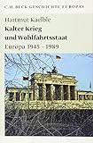 Kalter Krieg und Wohlfahrtsstaat: Europa 1945-1989 (Beck'sche Reihe)