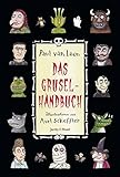 Das Gruselhandbuch: Ein Ratgeber für schaurige S
