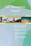 Risk Management Request All-Inclusive Self-Assessment - More than 700 Success Criteria, Instant Visual Insights, Comprehensive Spreadsheet Dashboard, Auto-Prioritized for Quick R