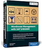 Warehouse Management with SAP S/4HANA: Embedded and Decentralized EWM (SAP PRESS: englisch)