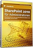 SharePoint 2010 für Administratoren: SharePoint Server 2010 und SharePoint Foundation 2010 b