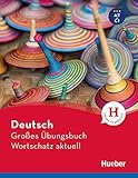 Deutsch Großes Übungsbuch Wortschatz aktuell A2-C1: B