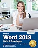 Word 2019 - Stufe 1: Grundlagen: Leicht verständlich. Mit Online-Videos und Übung