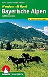 Wandern mit Hund Bayerische Alpen: mit Alpenvorland. 46 Touren mit GPS-Tracks (Rother Wanderbuch)
