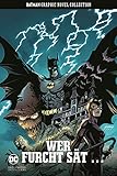 Batman Graphic Novel Collection: Bd. 69: Wer Furcht sät …