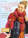 Loom it!: Accessoires, Kleidung &