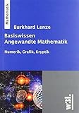 Basiswissen Angewandte Mathematik: Numerik, Grafik, Kryptik