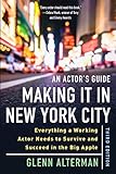 An Actor's Guide—Making It in New York City, Third Edition: Everything a Working Actor Needs to Survive and Succeed in the Big Apple (English Edition)