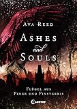 Ashes and Souls (Band 2) - Flügel aus Feuer und Finsternis: Romantasy