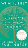What Is Life?: Understand Biology In Five Steps (English Edition)