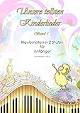 Unsere tollsten Kinderlieder: Band 1 - Klaviernoten in 2 Stufen für Anfänger - Klavierjahre: 1 bis 3 - Hörproben online - geeignet für Kinder und lernende ... - Für Kinder und lernende Erwachsene)