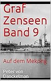 Graf Zenseen Band 9: Auf dem Mekong