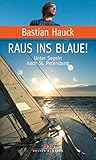 Raus ins Blaue!: Unter Segeln nach St. Petersburg