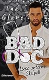 Bad Doc ~ Liebe unterm Skalpell: Sinnlicher Liebesroman (Bad Boys 1)