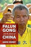 Falun Gong and the Future of China (English Edition)