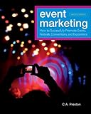 Event Marketing: How to Successfully Promote Events, Festivals, Conventions, and Expositions (The Wiley Event Management Series)