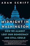Midnight in Washington: How We Almost Lost Our Democracy and Still Could (English Edition)