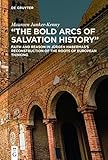 'The Bold Arcs of Salvation History': Faith and Reason in Jürgen Habermas’s Reconstruction of the Roots of European Thinking (English Edition)