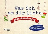 Was ich an dir liebe – Adventskalender. Hardcover-Ausgabe: Zum Ausfüllen und Verschenk