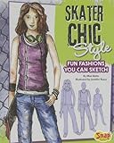 Skater Chic Style: Fun Fashions You Can Sketch (Drawing Fun Fashions)