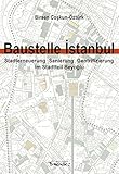 Baustelle Istanbul: Stadterneuerung, Sanierung, Gentrifizierung im Stadtteil Beyog