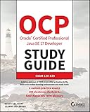 OCP Oracle Certified Professional Java SE 17 Developer Study Guide: Exam 1Z0-829