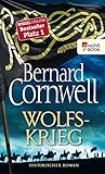 Wolfskrieg: Historischer Roman (Die Uhtred-Saga 11)