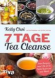 7 Tage Tea Cleanse: Innere Reinigung, minus 4 Kilo und ein flacher Bauch in nur einer Woche!