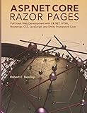 ASP.NET Core Razor Pages: Full Stack Web Development with C#.NET, HTML, Bootstrap, CSS, JavaScript, and Entity Framework C