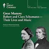 Great Masters: Robert and Clara Schumann-Their Lives and M