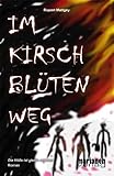 Im Kirschblütenweg - Die Hölle ist gleich neb